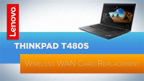 ThinkPad T480s Wireless WAN Card Replacement .